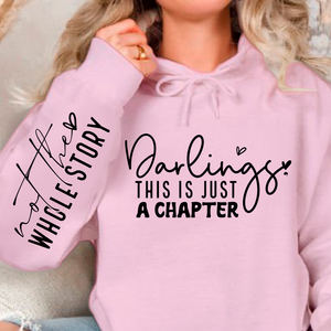 Hoodie Unisex Darlings This Is Just A Chapter