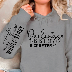 Hoodie Unisex Darlings This Is Just A Chapter