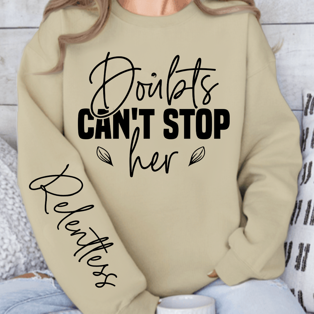 Sweatshirt Unisex Doubts can t stop her