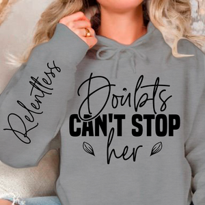 Hoodie Unisex Doubts can't stop her