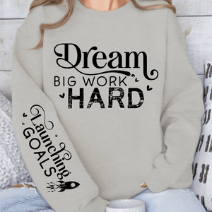 Sweatshirt Unisex Dream Big Work Hard