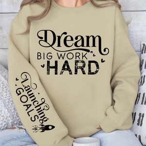 Sweatshirt Unisex Dream Big Work Hard