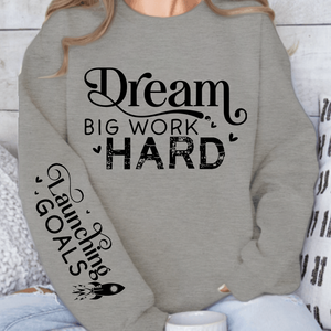 Sweatshirt Unisex Dream Big Work Hard