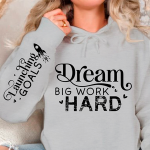 Hoodie Unisex Dream Big Work Hard