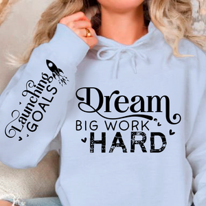 Hoodie Unisex Dream Big Work Hard