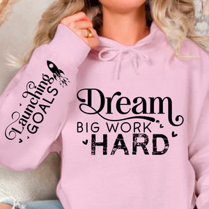 Hoodie Unisex Dream Big Work Hard