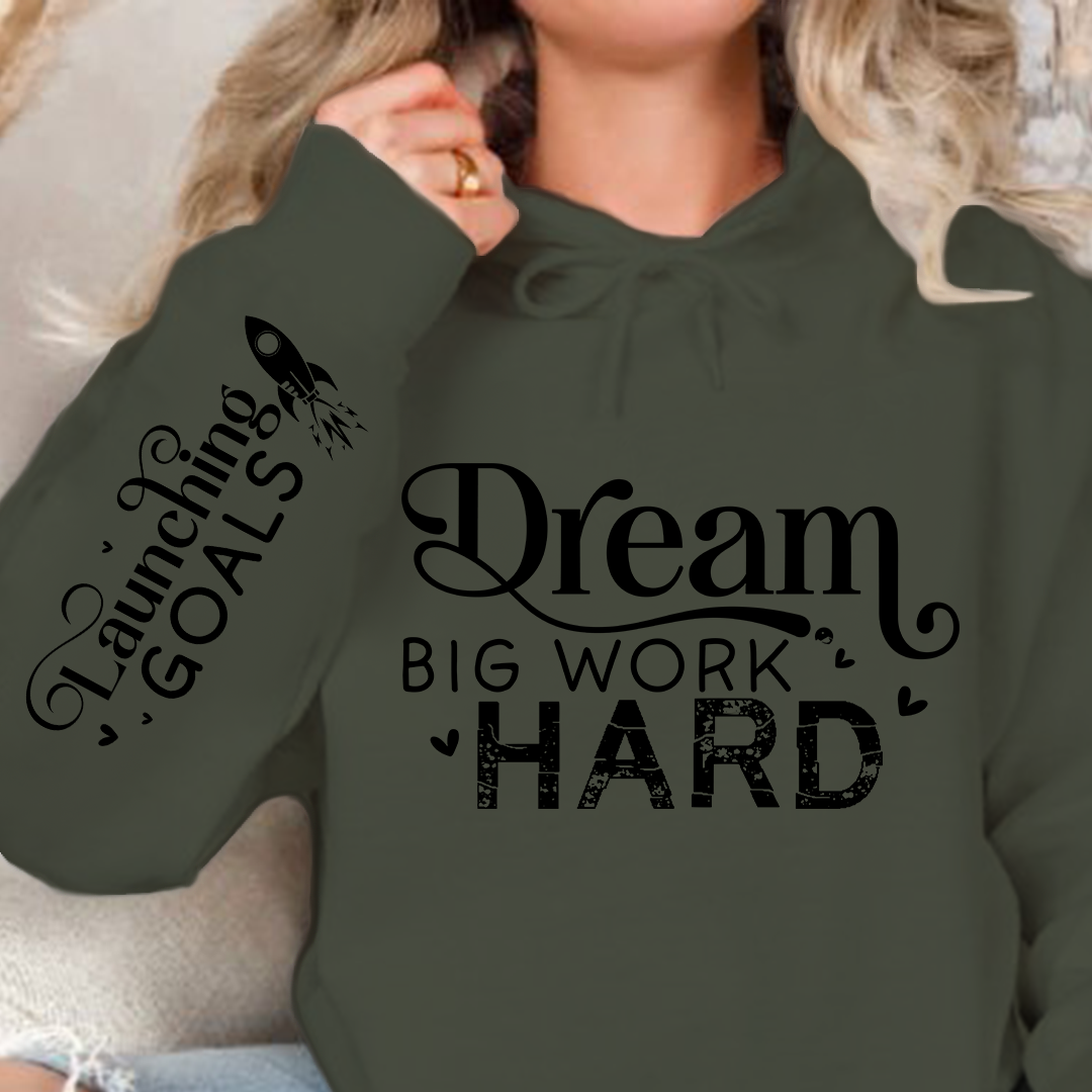Hoodie Unisex Dream Big Work Hard