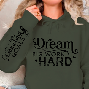 Hoodie Unisex Dream Big Work Hard