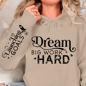 Hoodie Unisex Dream Big Work Hard