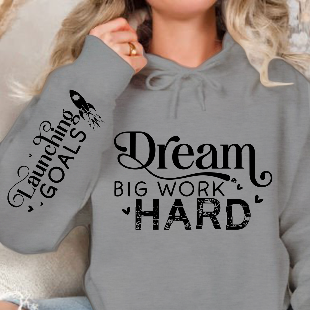Hoodie Unisex Dream Big Work Hard