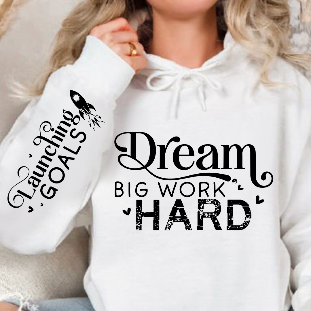 Hoodie Unisex Dream Big Work Hard