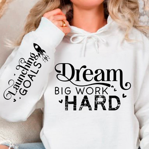 Hoodie Unisex Dream Big Work Hard