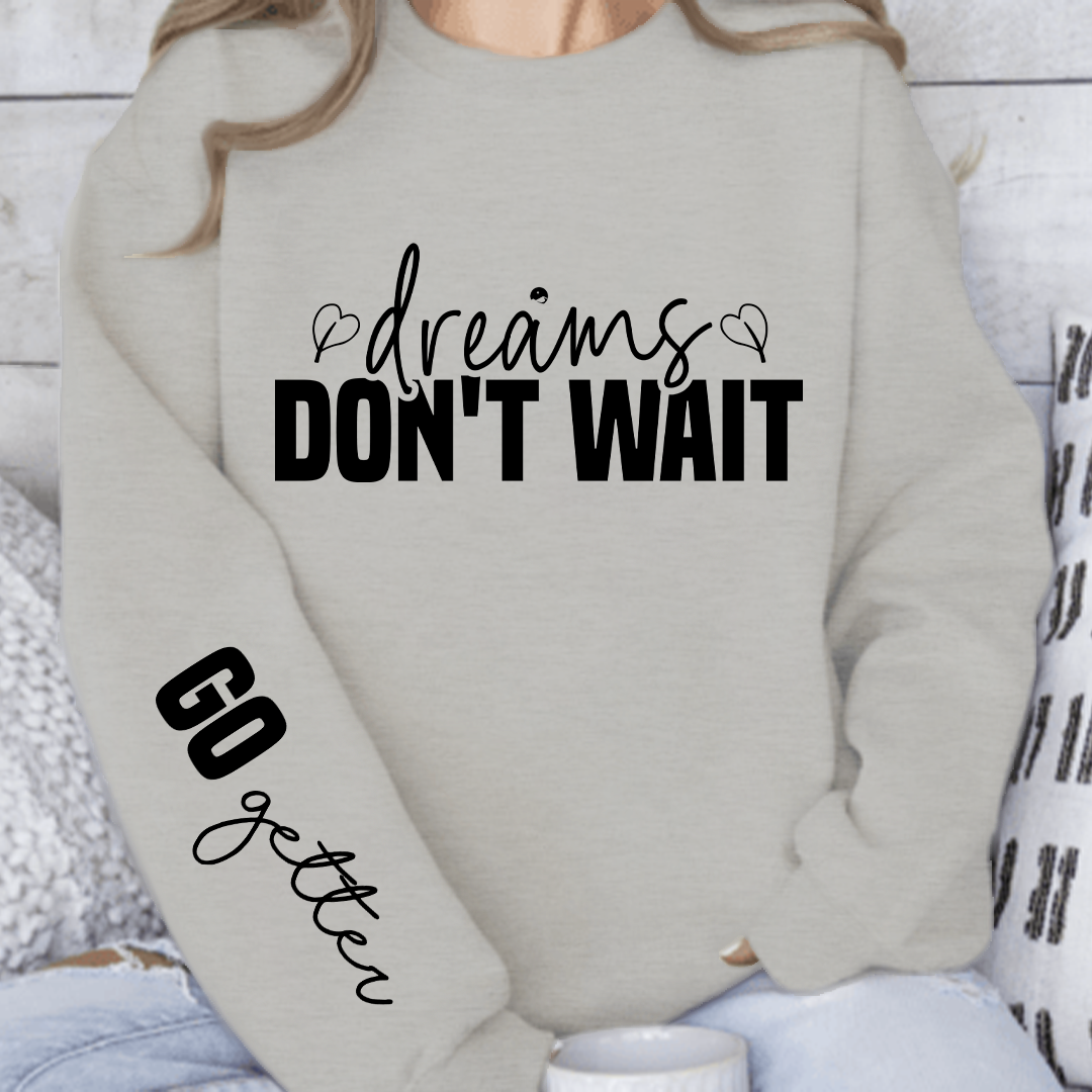 Sweatshirt Unisex Dreams don t wait