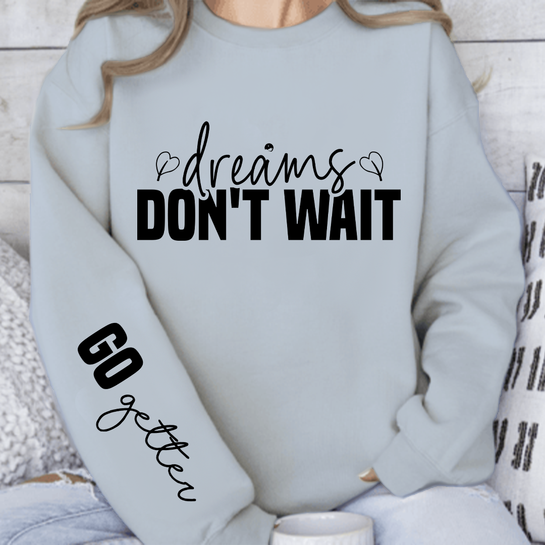 Sweatshirt Unisex Dreams don t wait