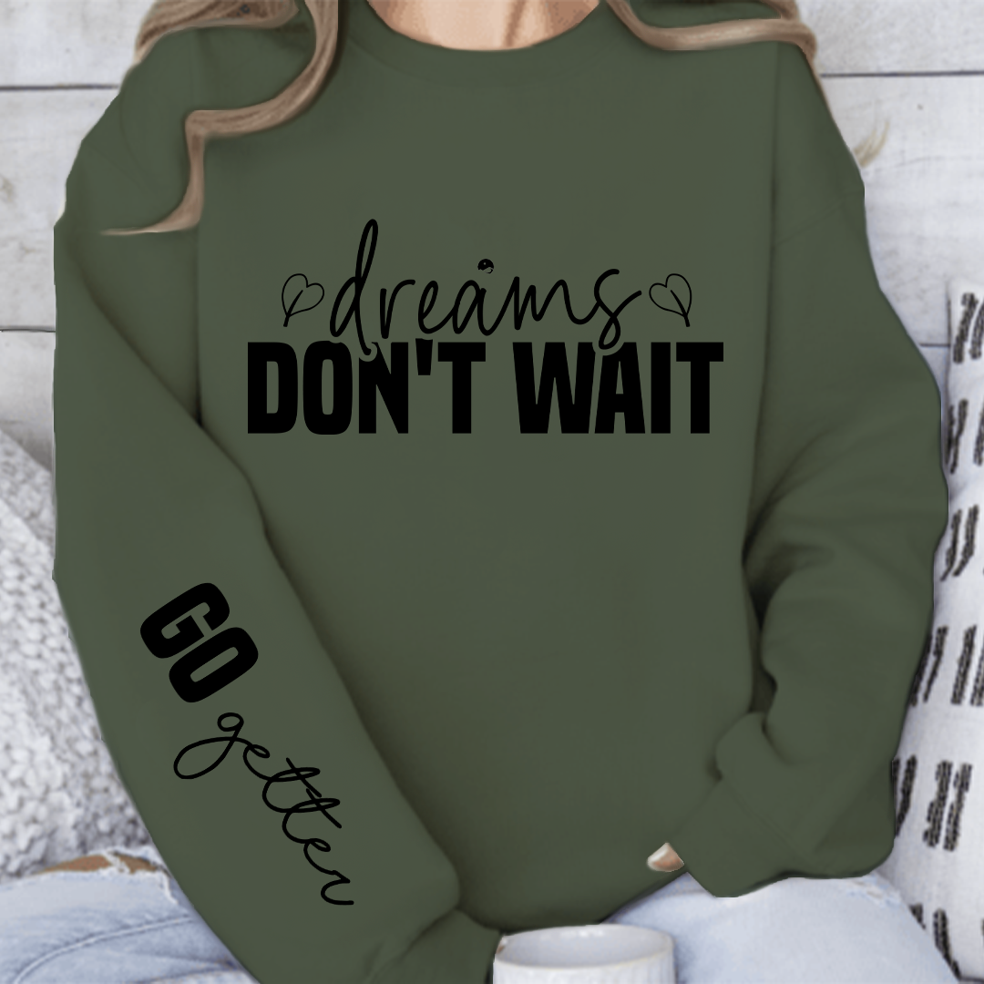 Sweatshirt Unisex Dreams don t wait
