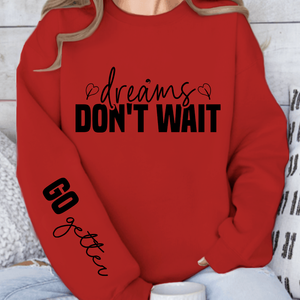 Sweatshirt Unisex Dreams don t wait