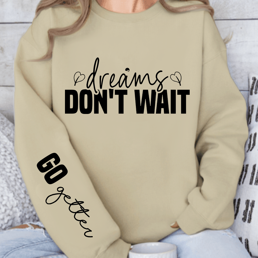 Sweatshirt Unisex Dreams don t wait