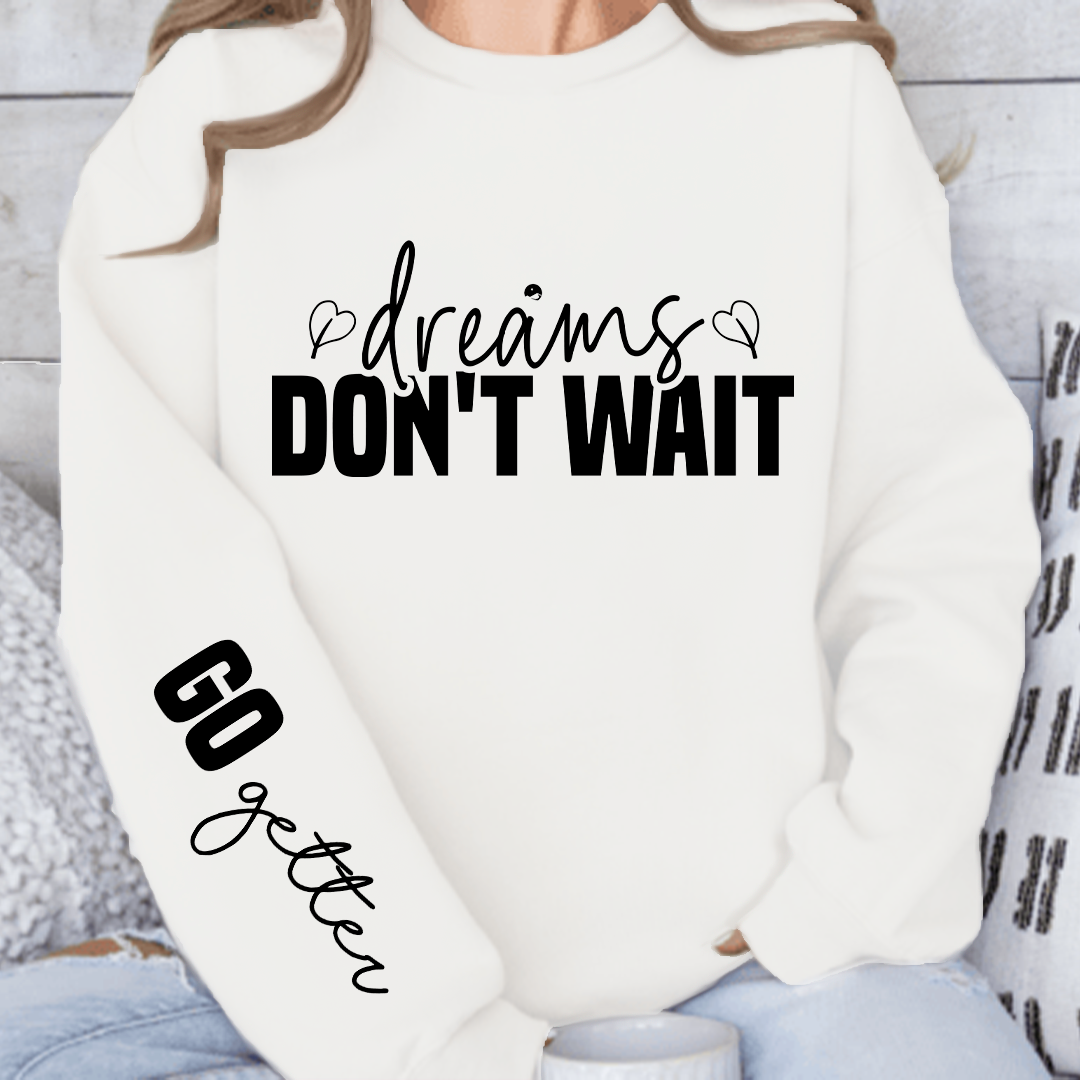 Sweatshirt Unisex Dreams don t wait