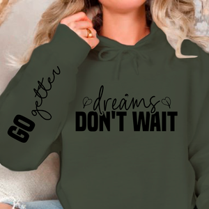 Hoodie Unisex Dreams don't wait