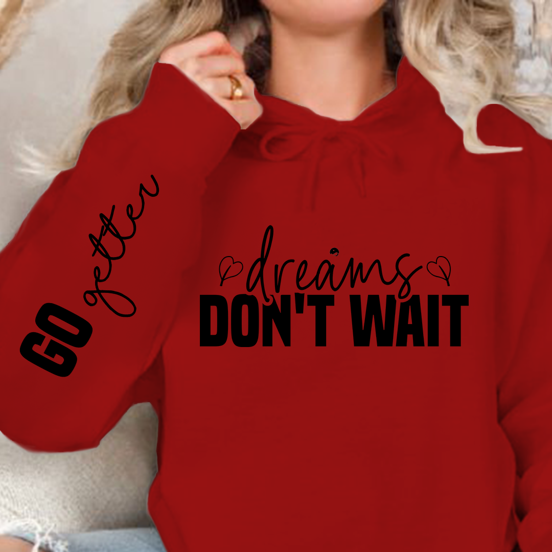 Hoodie Unisex Dreams don't wait