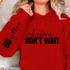 Hoodie Unisex Dreams don't wait