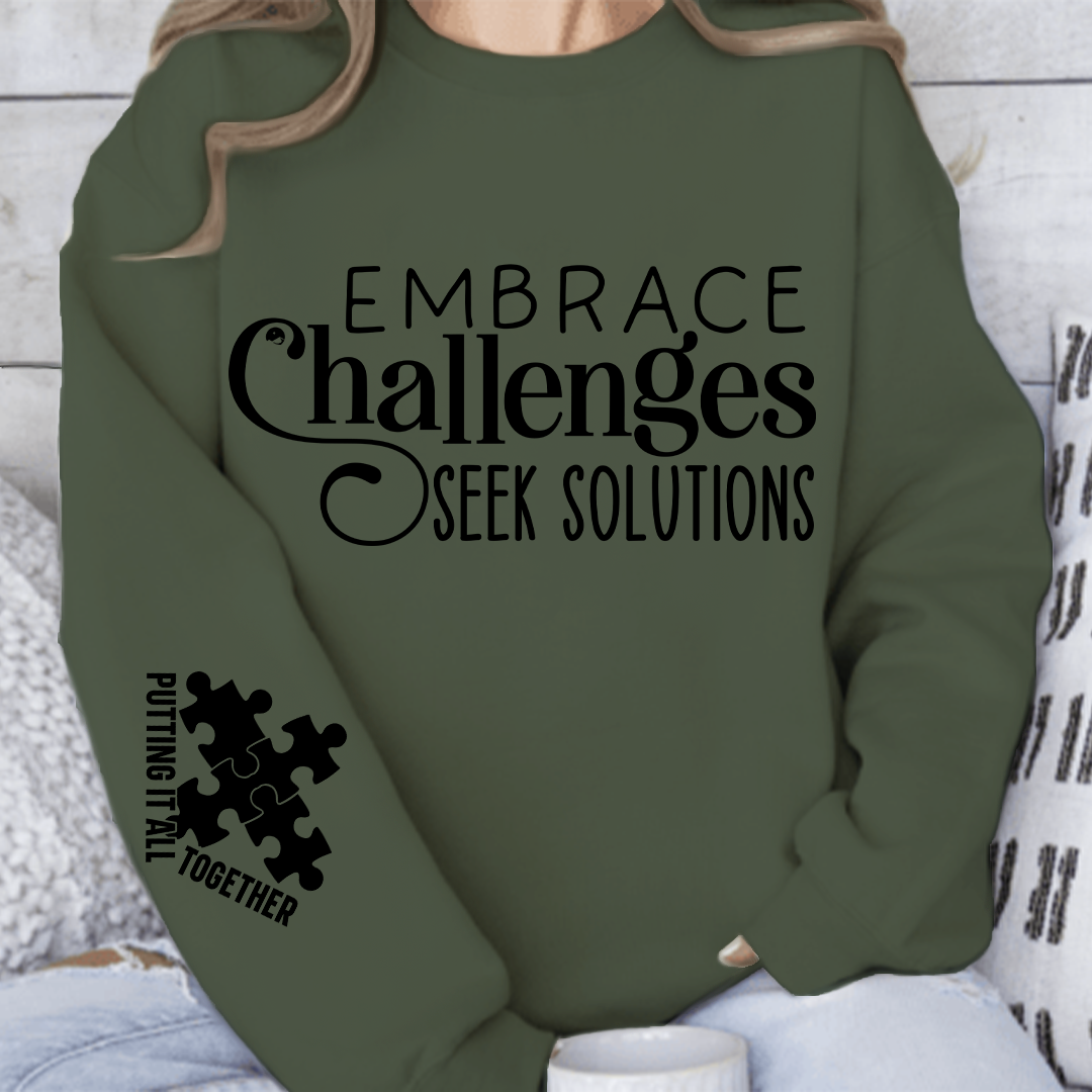 Sweatshirt Unisex Embrace Challenges Seek Solutions
