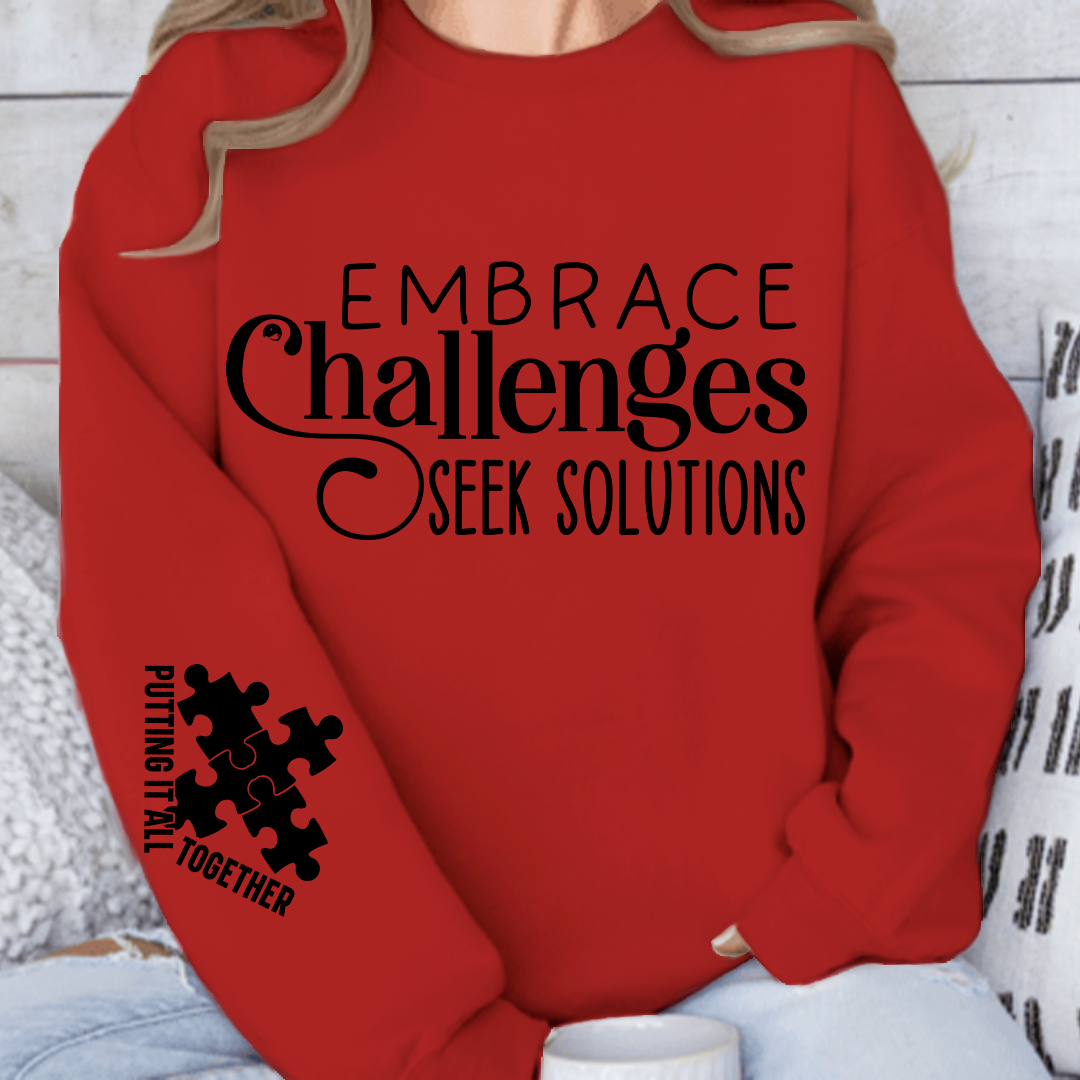 Sweatshirt Unisex Embrace Challenges Seek Solutions