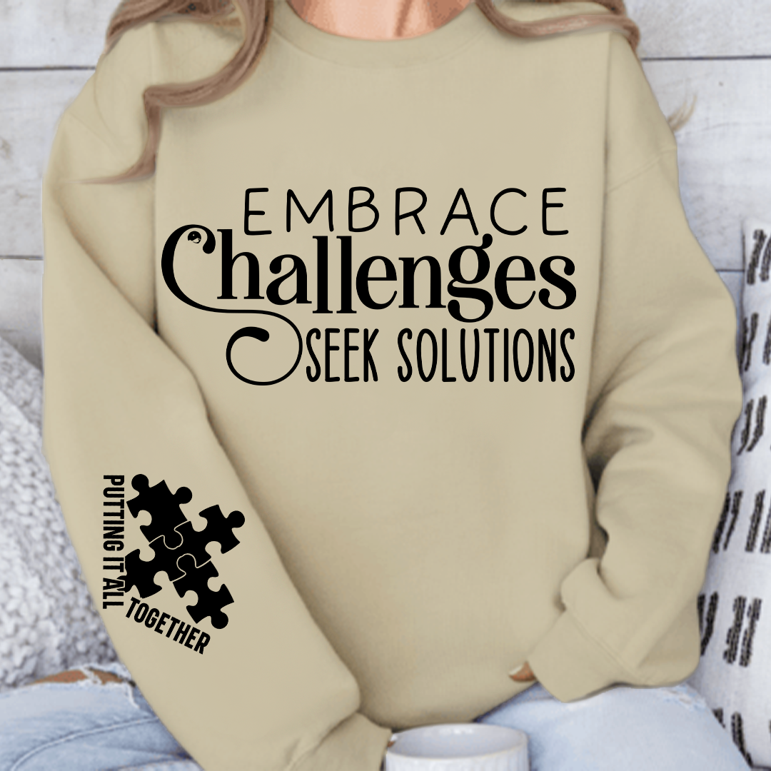 Sweatshirt Unisex Embrace Challenges Seek Solutions