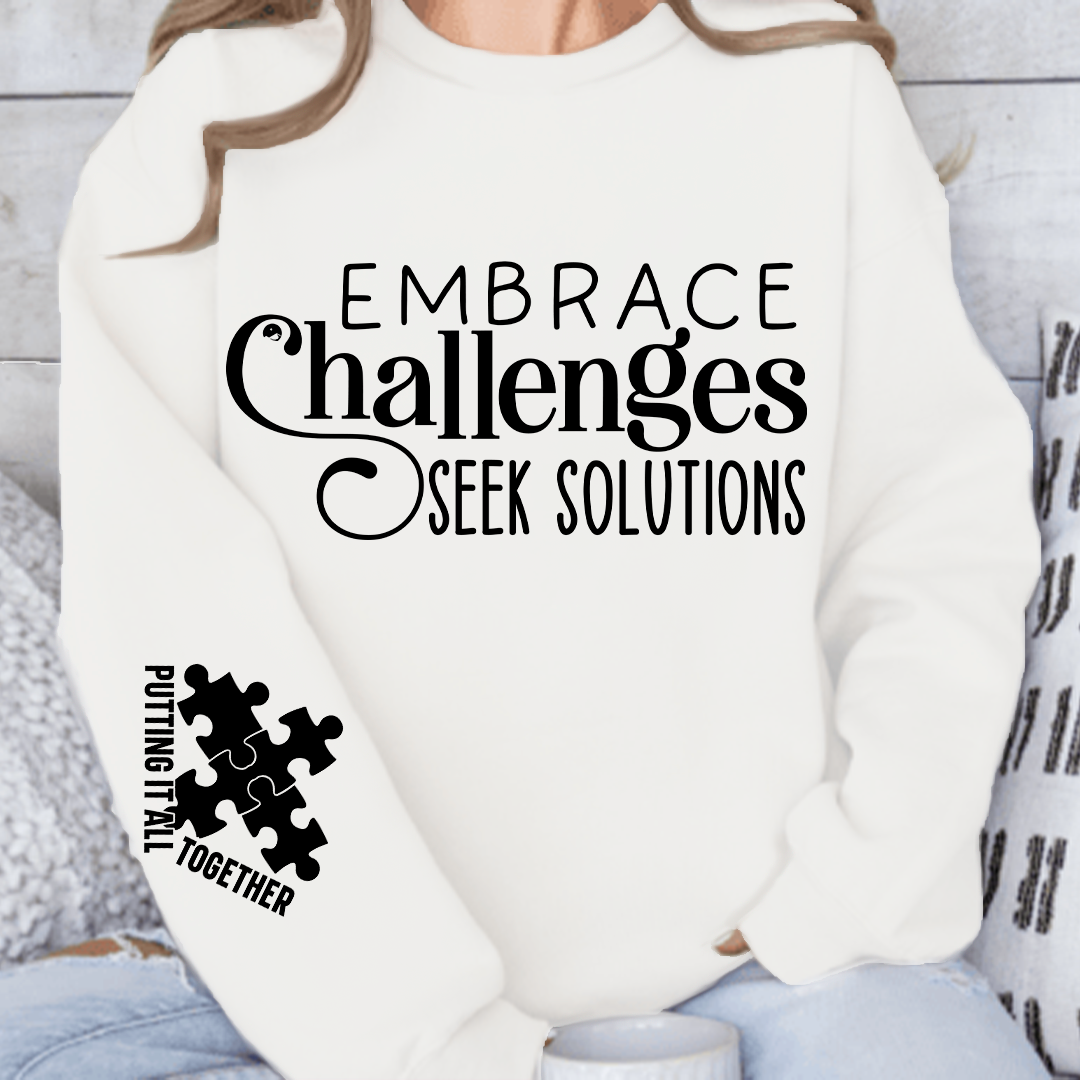 Sweatshirt Unisex Embrace Challenges Seek Solutions