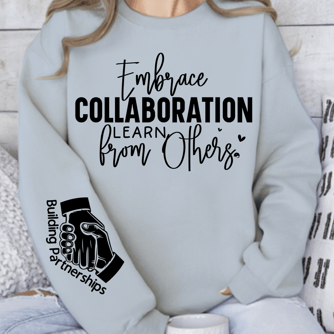 Sweatshirt Unisex Embrace Collaboration Learn from Others