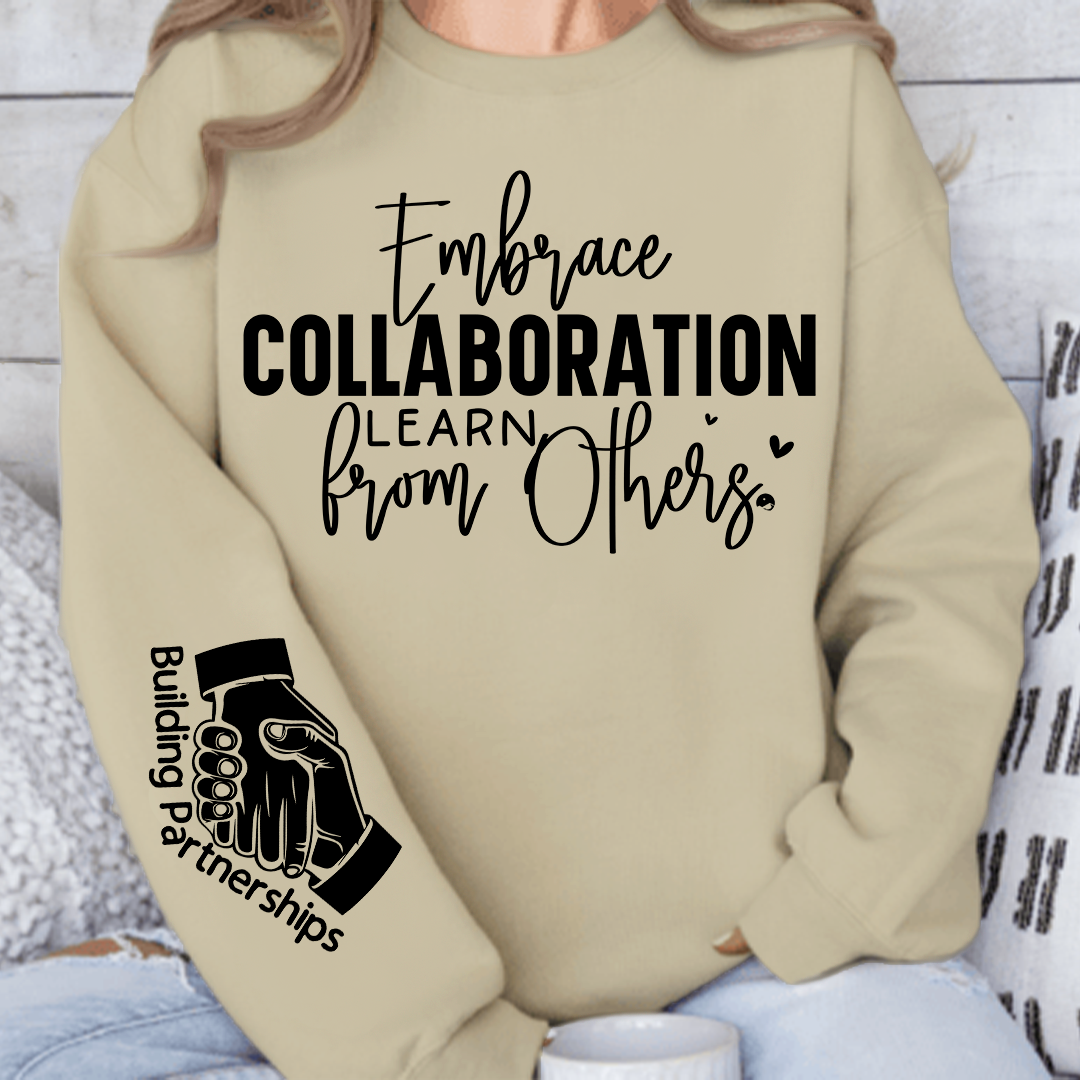 Sweatshirt Unisex Embrace Collaboration Learn from Others