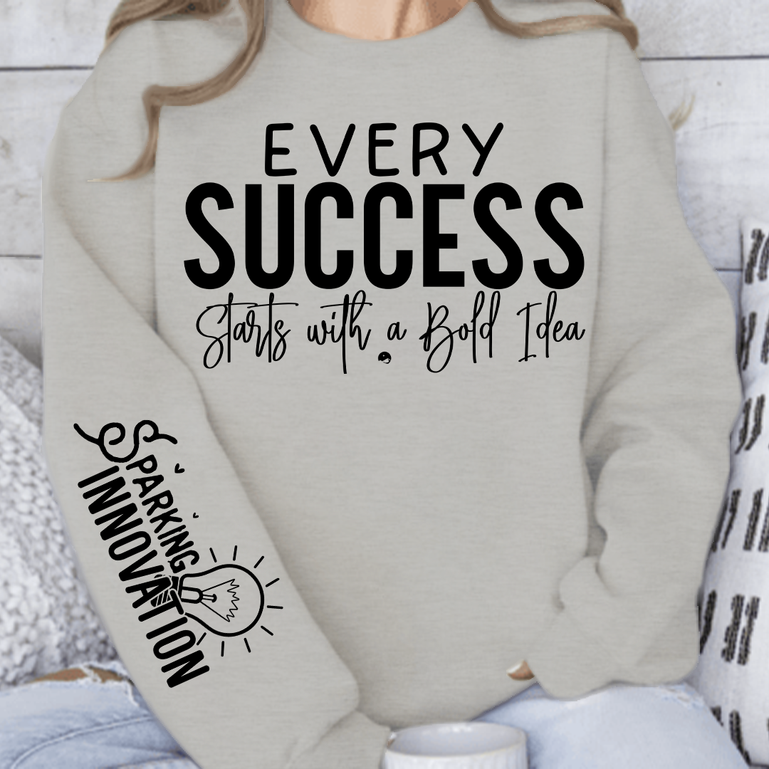 Sweatshirt Unisex Every Success Starts with a Bold Idea