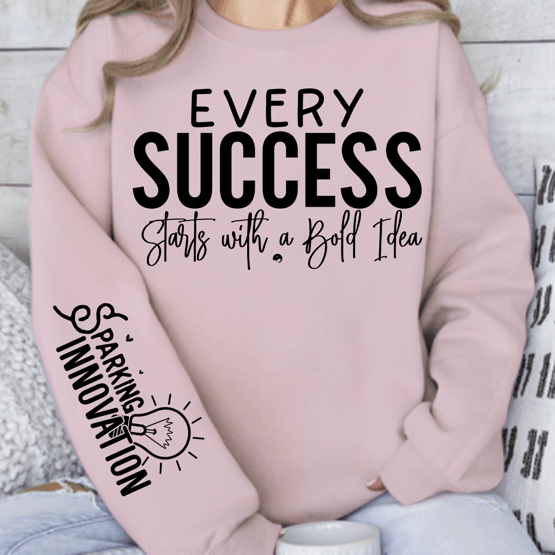 Sweatshirt Unisex Every Success Starts with a Bold Idea