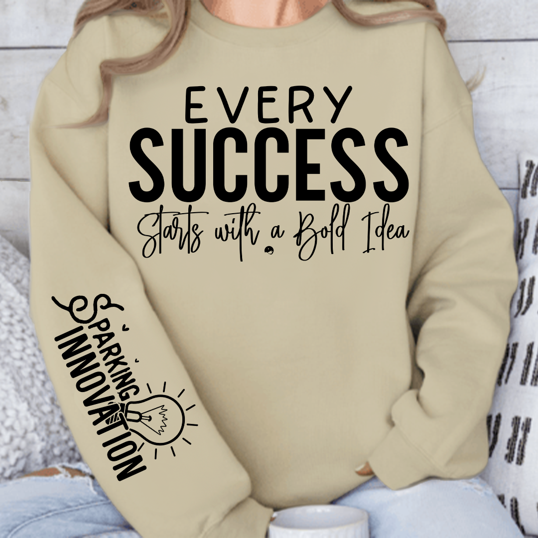 Sweatshirt Unisex Every Success Starts with a Bold Idea