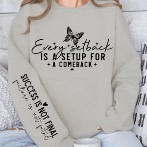 Sweatshirt Unisex Every setback is a setup for a comeback