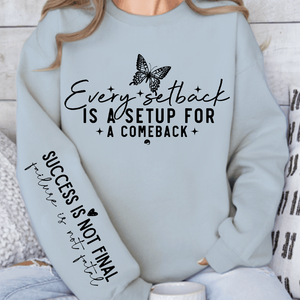 Sweatshirt Unisex Every setback is a setup for a comeback