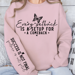 Sweatshirt Unisex Every setback is a setup for a comeback