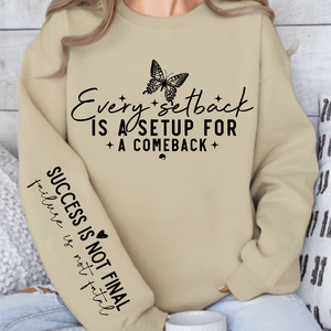 Sweatshirt Unisex Every setback is a setup for a comeback