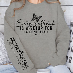 Sweatshirt Unisex Every setback is a setup for a comeback