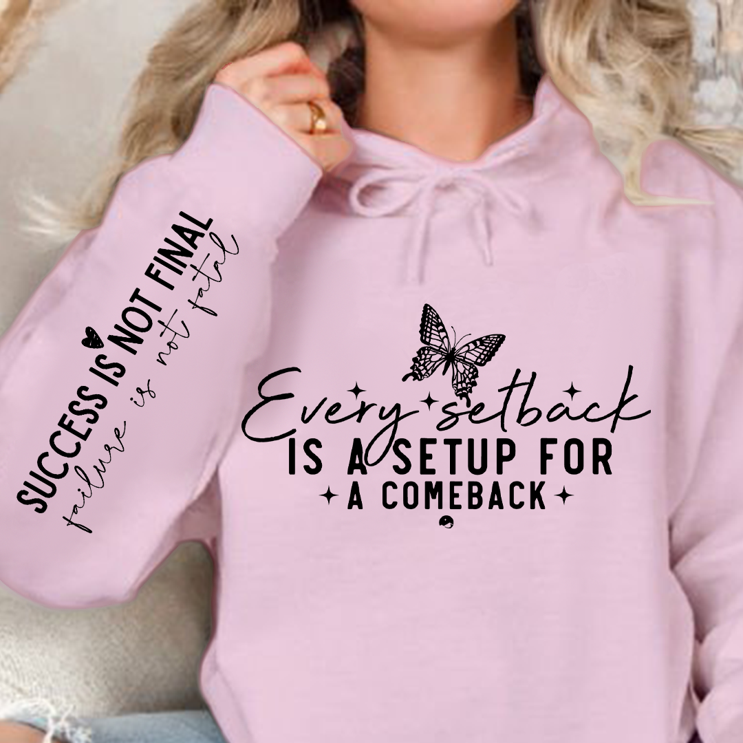 Hoodie Unisex Every setback is a setup for a comeback