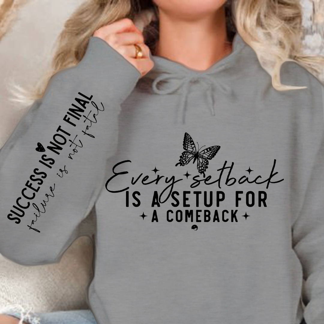 Hoodie Unisex Every setback is a setup for a comeback