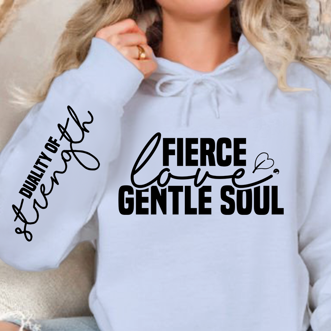 Hoodie Unisex Fierce love gentle soul
