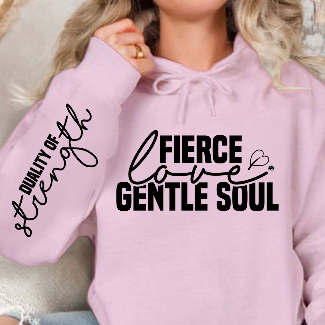Hoodie Unisex Fierce love gentle soul