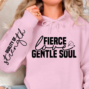 Hoodie Unisex Fierce love gentle soul