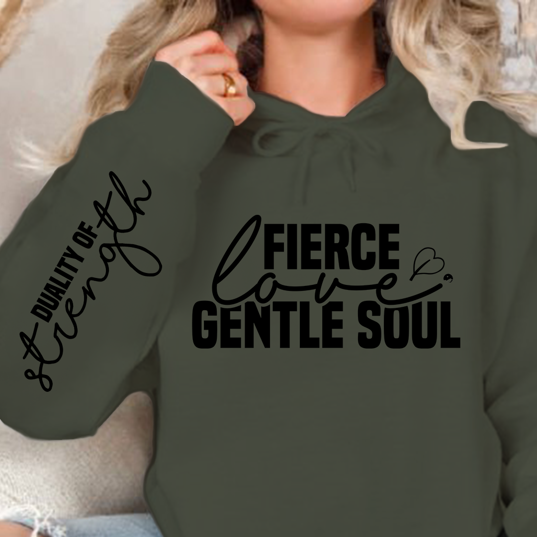 Hoodie Unisex Fierce love gentle soul