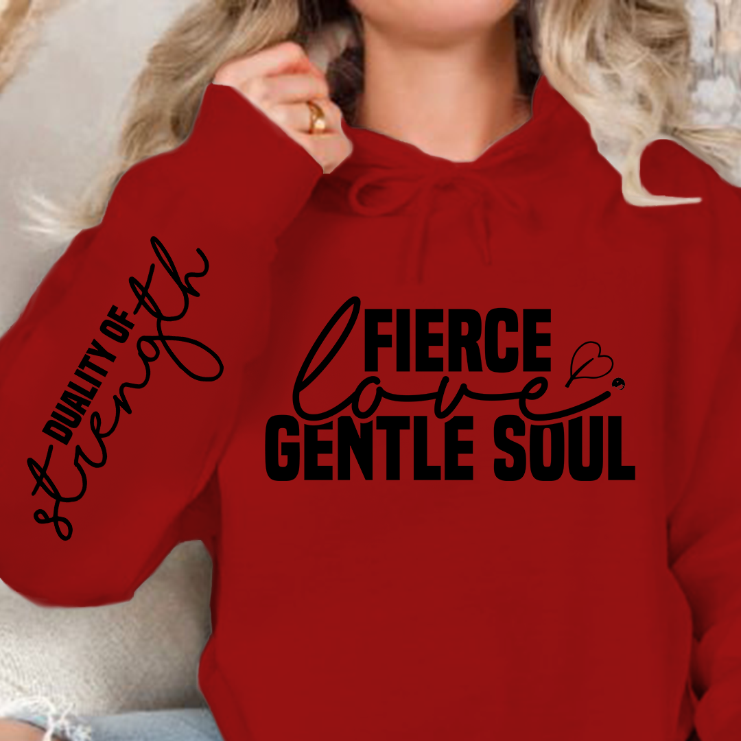 Hoodie Unisex Fierce love gentle soul