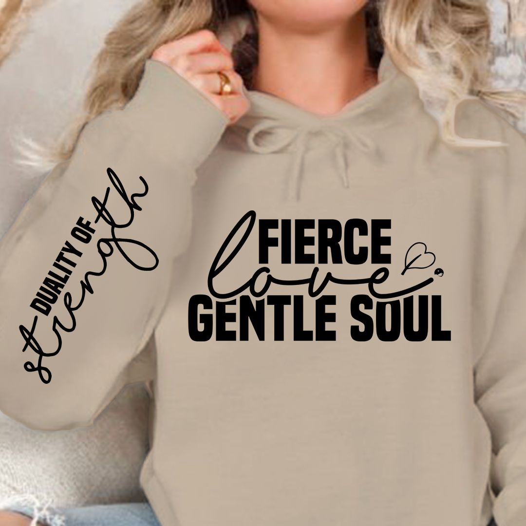 Hoodie Unisex Fierce love gentle soul