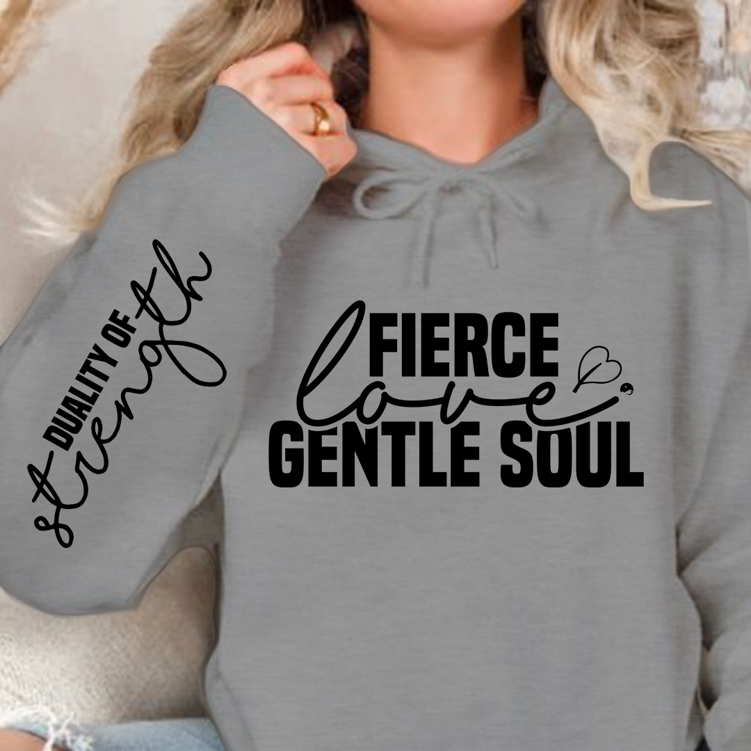 Hoodie Unisex Fierce love gentle soul