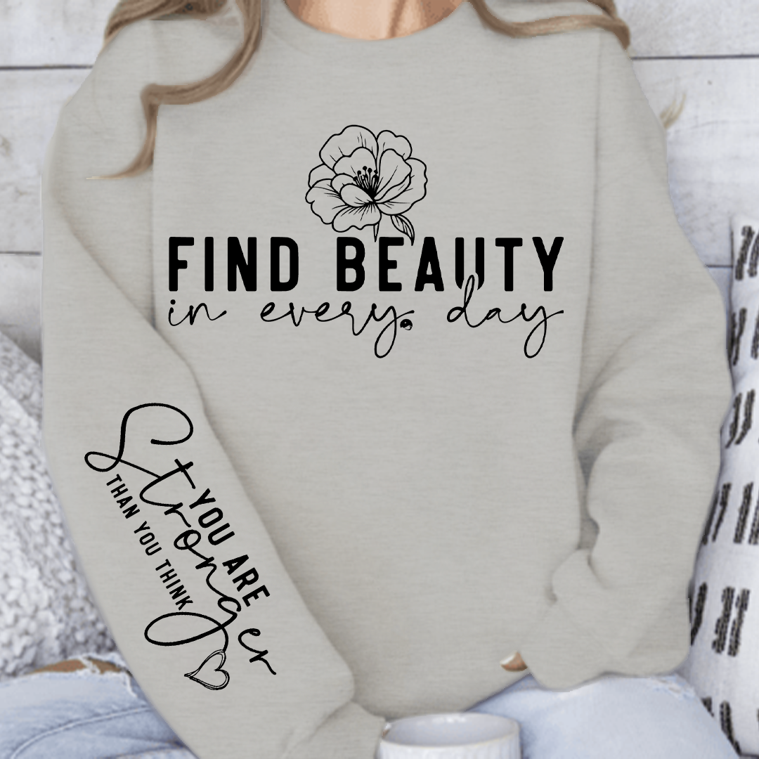Sweatshirt Unisex Find beauty in every day