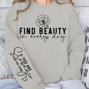 Sweatshirt Unisex Find beauty in every day